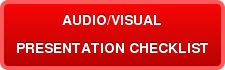 AUDIO/VISUAL PRESENTATION CHECKLIST