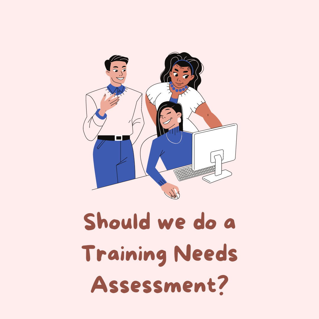 Why A Training Needs Assessment Is Important 